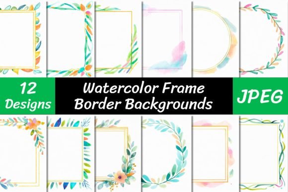Watercolor Frame Border Backgrounds: A Guide for Creatives